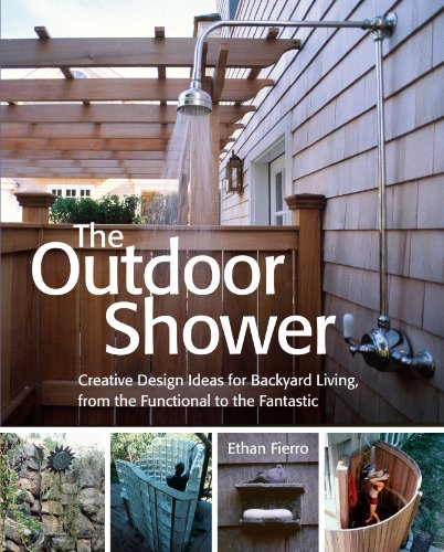 The Outdoor Shower: Creative design ideas for backyard living, from the functional to the fantastic book cover