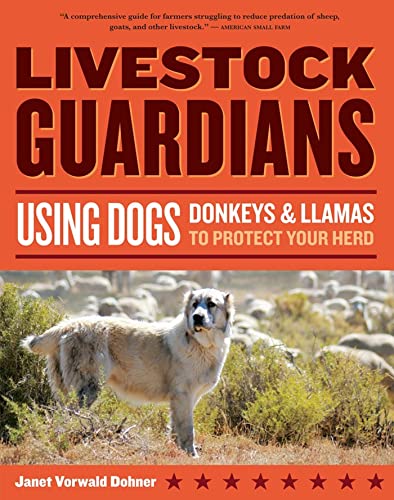 Livestock Guardians: Using Dogs, Donkeys, and Llamas to Protect Your Herd book cover