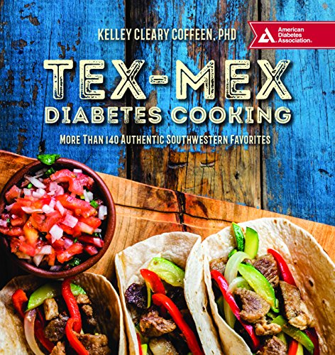 The Diabetic Cookbook of Tex-Mex and Mexican Recipes: 150 Quick and Easy Mexican Recipes from Tacos to Tortas, Tortillas and More! book cover