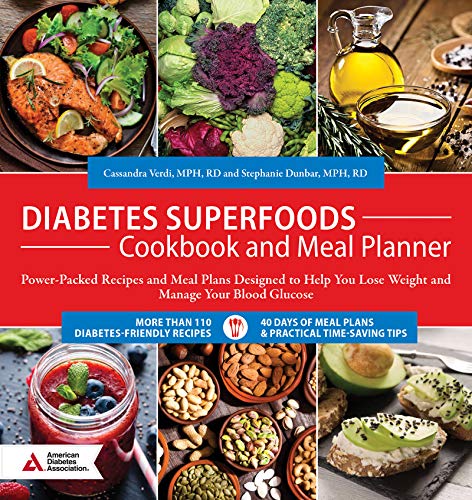 Diabetes Superfoods Cookbook and Meal Planner: Power-Packed Recipes and Meal Plans Designed to Help You Lose Weight and Control Your Blood Glucose book cover