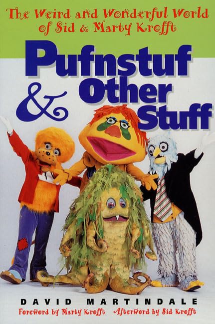 Pufnstuf & Other Stuff: The Weird and Wonderful World of Sid & Marty Krofft book cover
