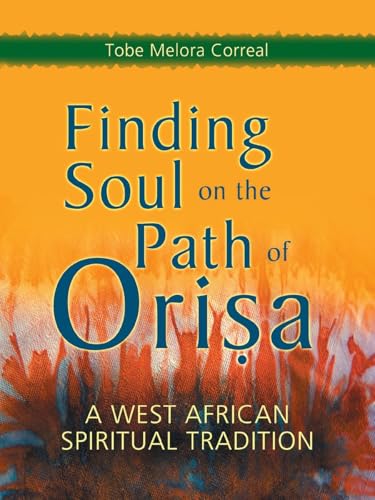 Finding Soul on the Path of Orisa: A West African Spiritual Tradition book cover