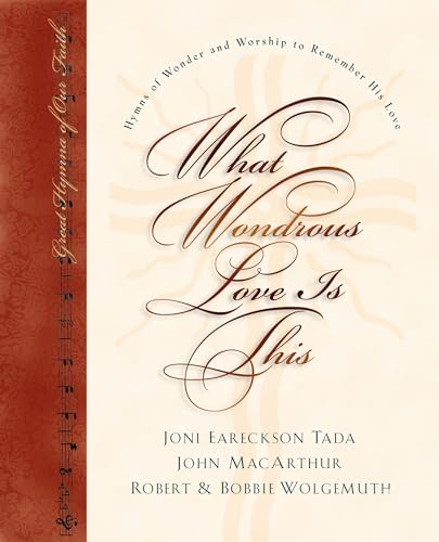What Wondrous Love Is This (with CD): Hymns of Wonder and Worship to Remember His Love (Great Hymns of Our Faith) book cover