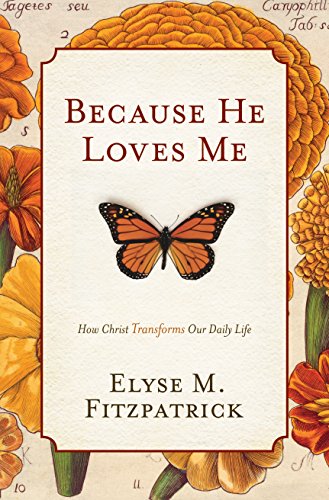 Because He Loves Me: How Christ Transforms Our Daily Life book cover
