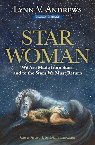 Read Star Woman: We Are Made from Stars and to the Stars We Must Return (4) (Medicine Woman Series)
