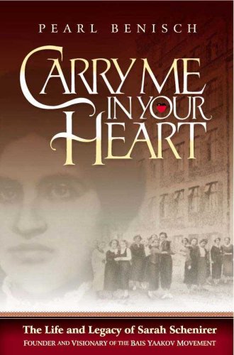 Carry Me in Your Heart: The Life and Legacy of Sarah Schenirer, Founder and Visionary of the Bais Yaakov Movement book cover