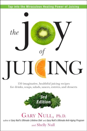 The Joy of Juicing, 3rd Edition: 150 imaginative, healthful juicing recipes for drinks, soups, salads, sauces, en trees, and desserts book cover