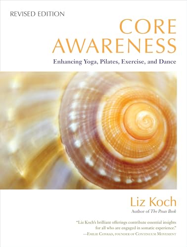 Core Awareness, Revised Edition: Enhancing Yoga, Pilates, Exercise, and Dance book cover
