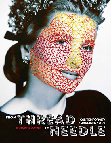 From Thread to Needle: Contemporary Embroidery Art book cover