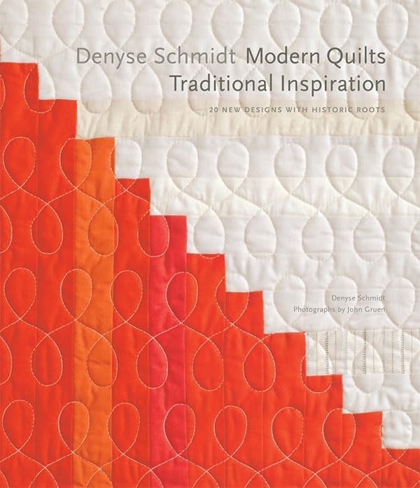 Denyse Schmidt: Modern Quilts, Traditional Inspiration: 20 New Designs with Historic Roots book cover