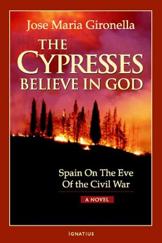 The Cypresses Believe in God: Spain on the Eve of Civil War - A Novel book cover