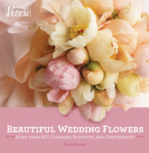 Beautiful Wedding Flowers: More than 300 Corsages, Bouquets, and Centerpieces book cover