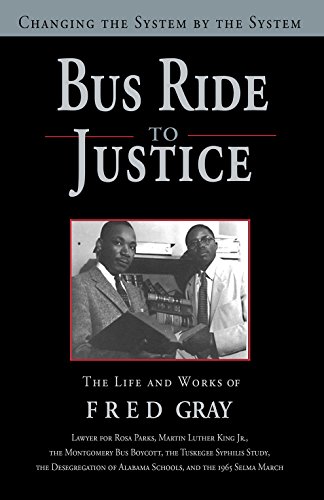 Bus Ride to Justice (Revised Edition): Changing the System by the System, the Life and Works of Fred Gray book cover