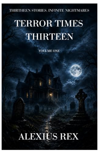 Terror Times Thirteen: Volume One
