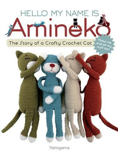 Hello My Name is Amineko: The Story of a Crafty Crochet Cat book cover