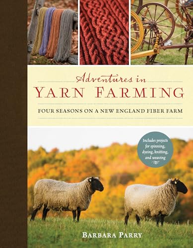 Adventures in Yarn Farming: Four Seasons on a New England Fiber Farm book cover