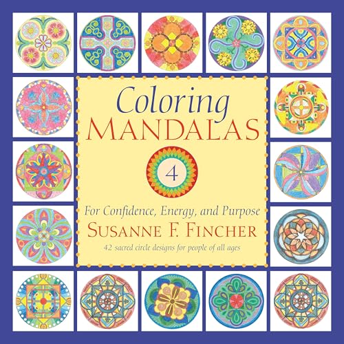 Coloring Mandalas 4: For Confidence, Energy, and Purpose book cover
