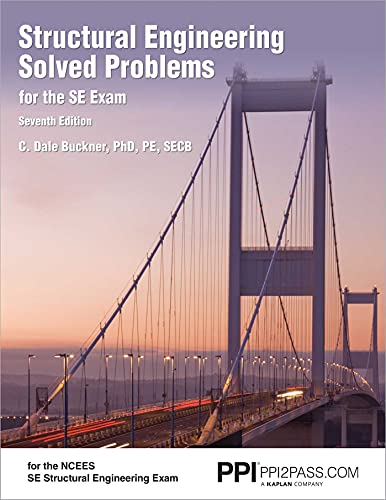 PPI Structural Engineering Solved Problems for the SE Exam, 7th Edition (Paperback) – Comprehensive Practice in Structural Engineering Concepts, Methods, and Standards for the NCEES SE Exam book cover