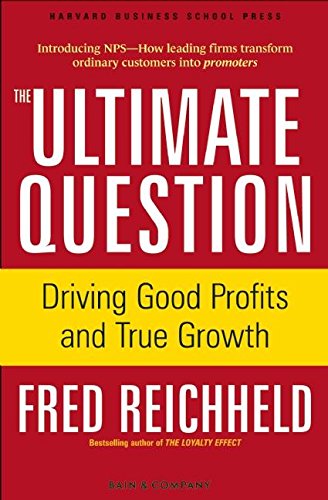 The Ultimate Question: Driving Good Profits and True Growth book cover