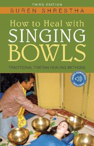How to Heal with Singing Bowls: Traditional Tibetan Healing Methods book cover