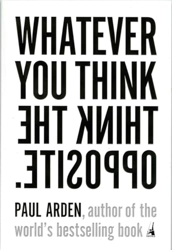 Whatever You Think, Think the Opposite book cover