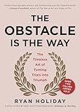 The Obstacle Is the Way — Ryan Holiday