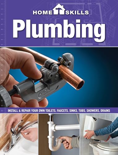 HomeSkills: Plumbing: Install & Repair Your Own Toilets, Faucets, Sinks, Tubs, Showers, Drains book cover