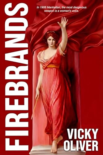 Firebrands: A Sizzling Gilded Age–Style Tale of Morals Versus Money