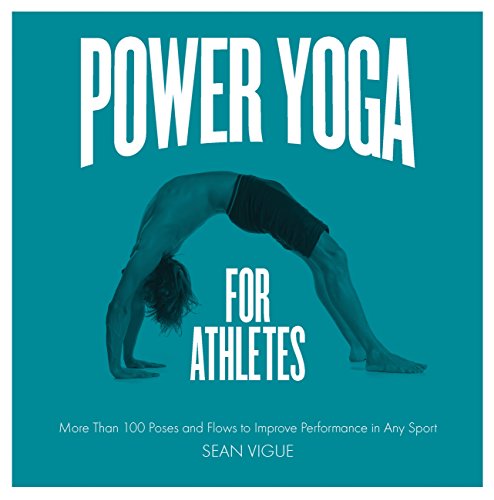 Power Yoga for Athletes: More than 100 Poses and Flows to Improve Performance in Any Sport book cover