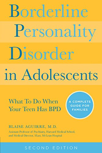 Borderline Personality Disorder in Adolescents: What To Do When Your Teen Has BPD: A Complete Guide for Families book cover
