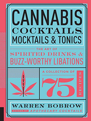 Cannabis Cocktails, Mocktails & Tonics: The Art of Spirited Drinks and Buzz-Worthy Libations book cover