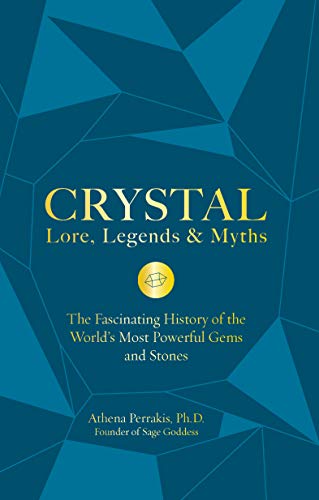 Crystal Lore, Legends & Myths: The Fascinating History of the World's Most Powerful Gems and Stones book cover