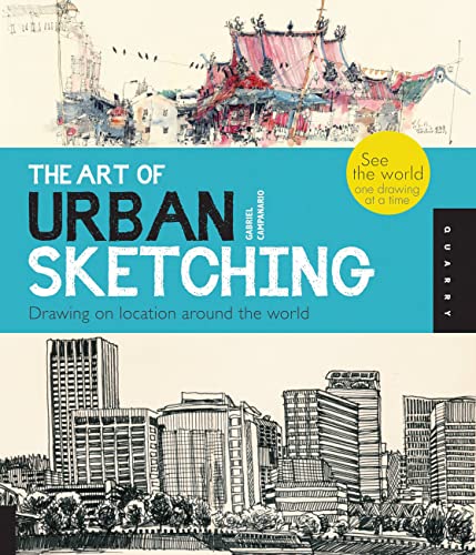 The Art of Urban Sketching: Drawing On Location Around The World book cover