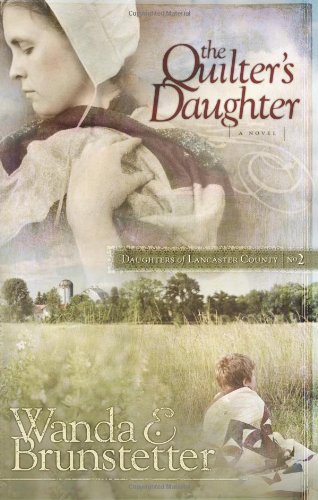 Read The Quilter's Daughter (Daughters of Lancaster County, #2)