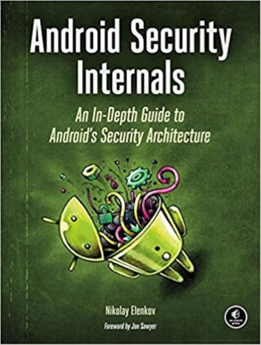Android Security Internals: An In-Depth Guide to Android's Security Architecture book cover