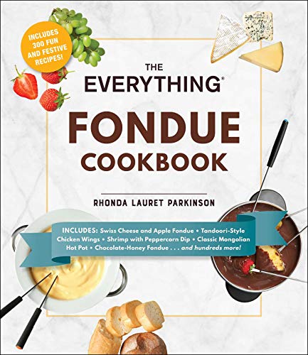 The Everything Fondue Cookbook: 300 Creative Ideas for Any Occasion book cover