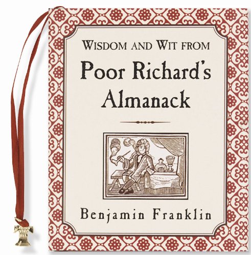 Wit and Wisdom from Poor Richard's Almanack