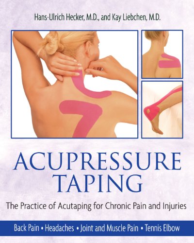 Acupressure Taping: The Practice of Acutaping for Chronic Pain and Injuries book cover