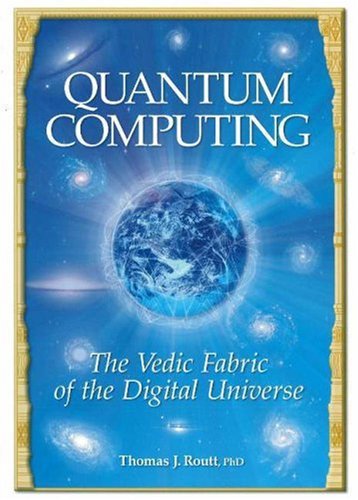 Quantum Computing: The Vedic Fabric of the Digital Universe book cover