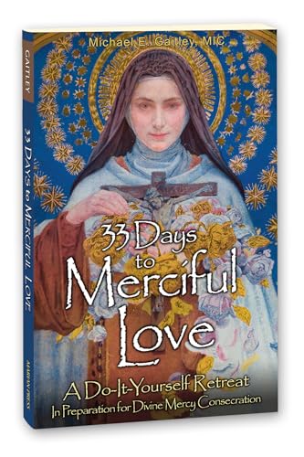 33 Days to Merciful Love: A Do-It-Yourself Retreat in Preparation for Divine Mercy Consecration book cover
