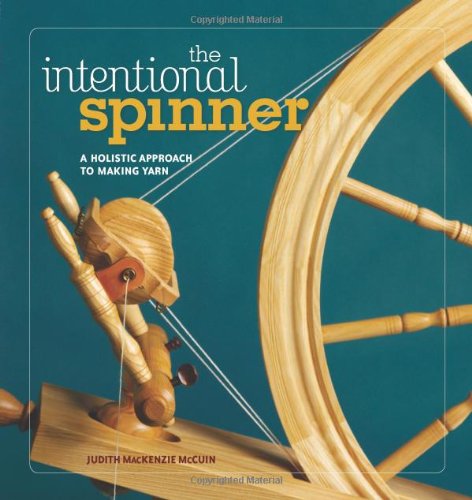 The Intentional Spinner w/DVD: A Holistic Approach to Making Yarn book cover
