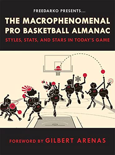 FreeDarko Presents: The Macrophenomenal Pro Basketball Almanac: Styles, Stats, and Stars in Today's Game book cover