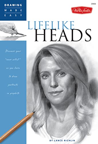 Lifelike Heads: Discover your "inner artist" as you learn to draw portraits in graphite book cover