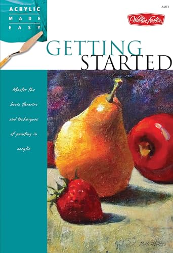 Getting Started: Master the basic theories and techniques of painting in acrylic book cover