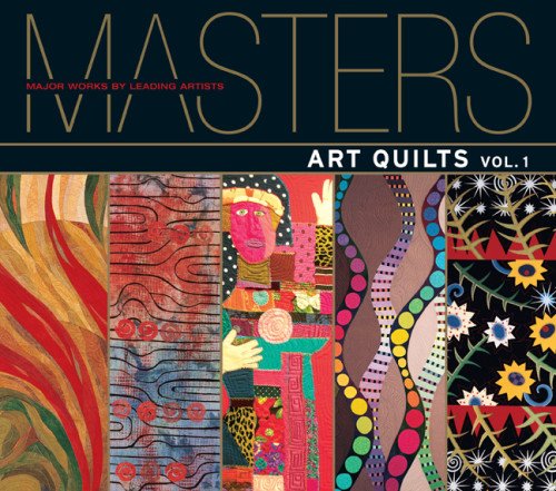Masters: Art Quilts: Major Works by Leading Artists book cover