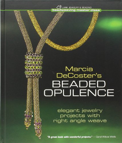 Marcia DeCoster's Beaded Opulence: Elegant Jewelry Projects with Right Angle Weave book cover