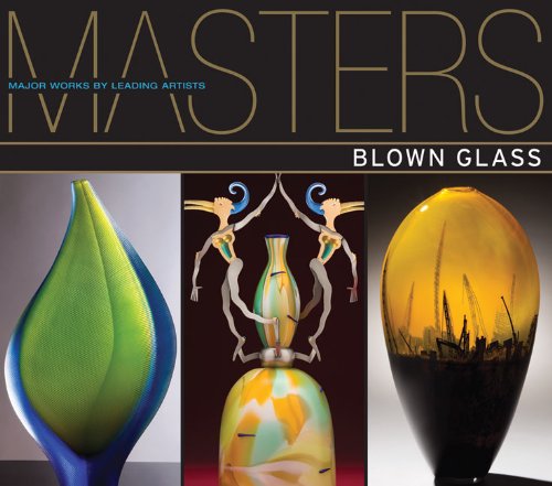 Masters: Blown Glass: Major Works by Leading Artists book cover