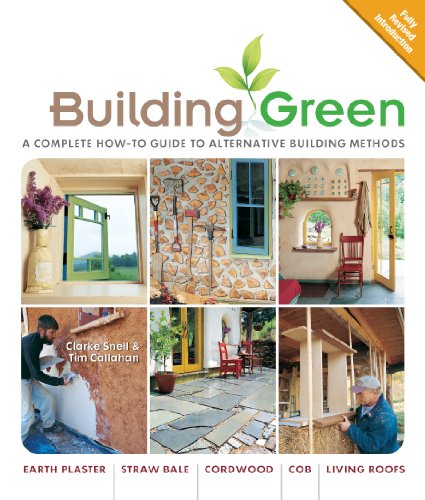 Building Green, New Edition: A Complete How-To Guide to Alternative Building Methods Earth Plaster * Straw Bale * Cordwood * Cob * Living Roofs book cover