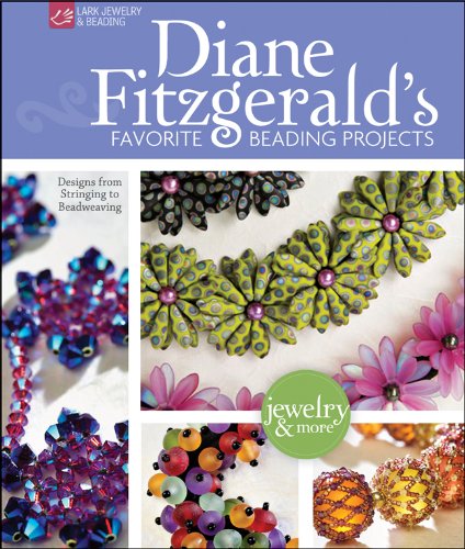 Diane Fitzgerald's Favorite Beading Projects: Designs from Stringing to Beadweaving book cover