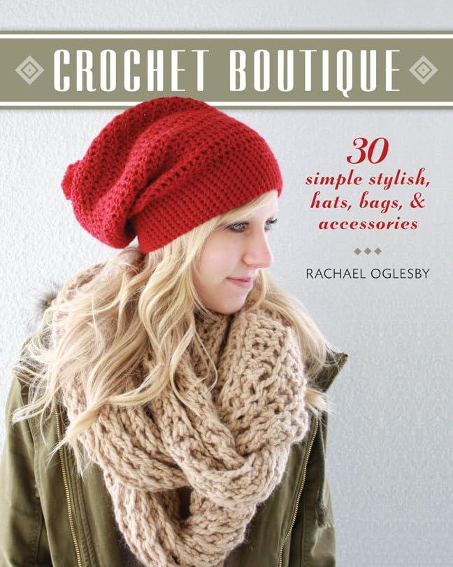Crochet Boutique: 30 Simple, Stylish Hats, Bags Accessories book cover